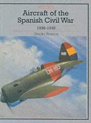 Aircraft of the Spanish Civil War, 1936-39 by Gerald Howson