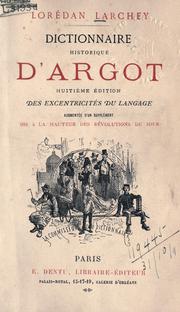 Cover of: Dictionnaire historique d'argot by Lorédan Larchey