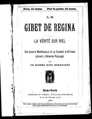 Cover of: Le gibet de Regina: la vérité sur Riel, Sir John MacDonald et le cabinet d'Ottawa devant l'opinion publique