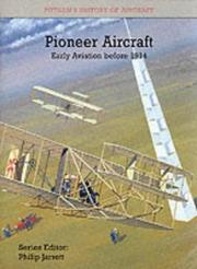Cover of: Pioneer Aircraft: Early Aviation to 1914 (Putnam's History of Aircraft)