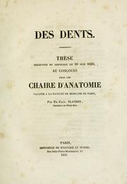 Cover of: Des dents: thèse présentée et soutenue le 20 juin 1836, au concours pour une chaire d'anatomie vacante a la Faculté de médecine de Paris