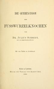 Cover of: Die querexcision der Fusswurzelknochen. by Julius Schmidt, Julius Schmidt