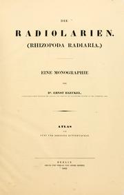 Cover of: Die Radiolarien (Rhizopoda radiaria): eine Monographie