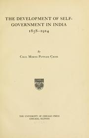 Cover of: The development of self-government in India, 1858-1914 by Cecil Merne Putnam Cross