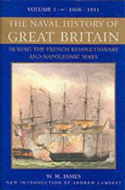 Cover of: The Naval History of Great Britain by Sir William Milburne James