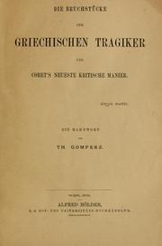 Cover of: Die Bruchstücke der griechischen Tragiker by Theodor Gomperz