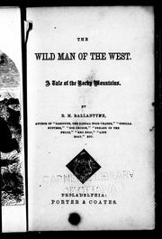 Cover of: The wild man of the West by by R.M. Ballantyne.
