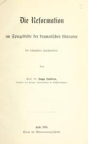 Cover of: Reformation im Spiegelbilde der dramatischen Literatur des sechzehnten Jahrhunderts.
