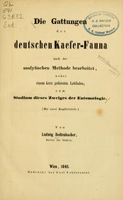 Cover of: Die gattungen der deutschen kaefer-fauna nach der analytischen methode bearbeitet: nebst einem kurz gefassten leitfaden, zum studium dieses zweiges der entomologie