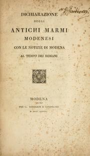 Cover of: Dichiarazione degli antichi marmi Modenesi: con le notizie di Modena al tempo dei Romani.