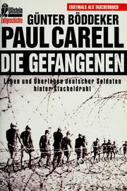 Cover of: Die Gefangenen: Leben und Überleben deutscher Soldaten hinter Stacheldraht