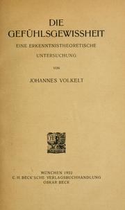 Cover of: Die Gefühlsgewissheit: eine erkenntnistheoretische Untersuchung