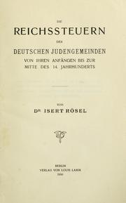 Cover of: Die Reichssteuern der deutschen Judengemeinden von ihren Anfängen bis zur Mitte des 14. Jahrhunderts.