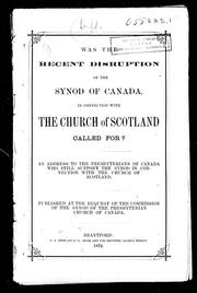Cover of: Was the recent disruption of the Synod of Canada, in connection with the Church of Scotland, called for? by John Bayne