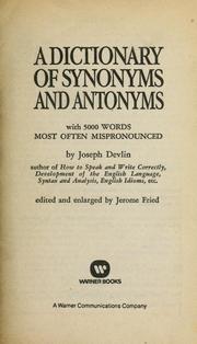 Cover of: A dictionary of synonyms and antonyms with 5,000 words most often mispronounced