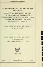 Cover of: Description of H.R. 3165 and H.R. 6806 relating to accounting treatment of the investment tax credit and accelerated depreciation for public utility ratemaking purposes: scheduled for a hearing before the Committee on Ways and Means on April 15, 1980