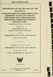 Cover of: Description of H.R. 3899 and H.R. 3900 relating to simplification of installment sale reporting rules and certain procedure and administration provisions under the Internal Revenue Code: scheduled for a hearing before the Subcommittee on Select Revenue Measures of the Committee on Ways and Means on July 27, 1979