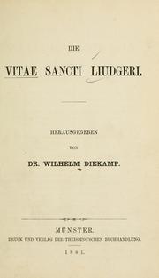 Cover of: Die Vitae Sancti Liudgeri by herausgegeben von Wilhelm Diekamp.