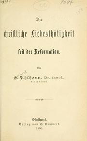 Cover of: christliche Liebesthätigkeit seit der Reformation.