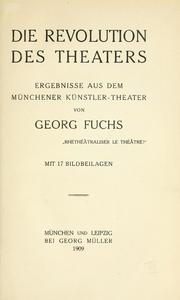 Cover of: Die Revolution des Theaters: Ergebnisse aus dem M©nchener K©nstler-Theater.