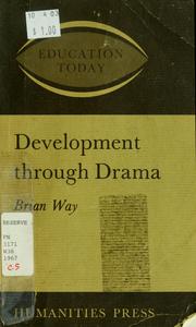 Cover of: Development through drama by Brian Way, Brian Way