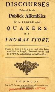 Discourses delivered in the publick assemblies of the people called Quakers by Thomas Story