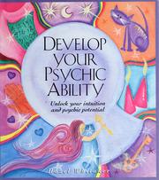 Cover of: Develop your psychic ability: unlock your intuition and psychic potential