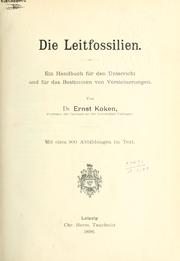 Cover of: Die Leitfossilien, ein Handbuch für den Unterricht und für das Bestimmen von Versteinerungen. by Ernst Koken