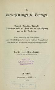 Cover of: Die Vorverhandlungen bei Verträgen: Angebot, Annahme, Traktate, Punktation nebst der Lehre von der Versteigerung und von der Auslobung : eine gemeinrechtliche Untersuchung unter Berücksichtigung der neueren deutschen Gesetzgebungen, insbesondere des allgemeinen deutschen Handelsgesetzbuchs