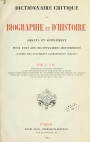 Cover of: Dictionnaire critique de biographie et d'histoire: errata et supplément pour tous les dictionnaires historiques, d'après des documents authentiques inédits.