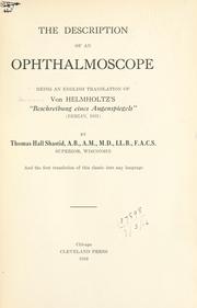 Cover of: The description of an ophthalmoscope, being an English translation of von Helmholtz's "Beschreibung eines Augenspiegels" (Berlin, 1851) by Thomas Hall Shastid, and the first translation of this classic into any language. by Hermann von Helmholtz