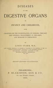 Cover of: Diseases of the digestive organs in infancy and childhood: with chapters on the investigation of disease, the diet and general management of children and massage in paediatrics