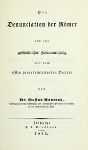 Cover of: Die Denunciation der Römer und ihr geschichtlicher Zusammenhang mit dem ersten processeinleitenden Decrete by Gustav Asverus