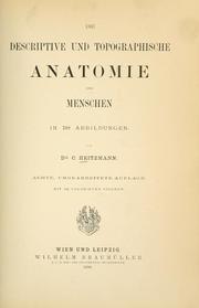 Cover of: Die descriptive und topographische Anatomie des Menschen. by Carl Heitzmann