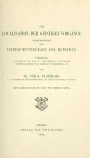 Cover of: Die Localisation der geistigen Vorgänge insbesondere der Sinnesempfindungen des Menschen. by Paul Emil Flechsig