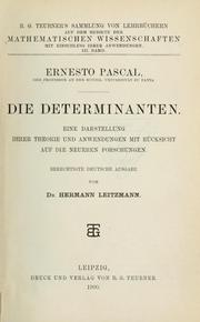 Cover of: Die Determinanten: eine Darstellung ihrer Theorie und Anwendungen   Pascal mit Rücksicht auf die neueren Forschungen