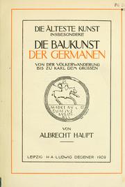 Die älteste Kunst, insbesondere di Baukunst, der Germanen by Albrecht Haupt