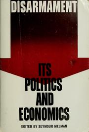 Cover of: Disarmament, its politics and economics. by Seymour Melman