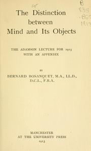 Cover of: The distinction between mind and its objects by Bernard Bosanquet