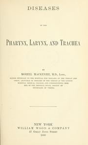 Diseases of the pharynx, larynx, and trachea by Mackenzie, Morell Sir
