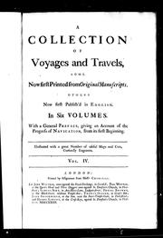 Cover of: A Collection of voyages and travels: some now first printed from original manuscripts, others now first published in English : in six volumes with a general preface giving an account of the progress of navigation from its first beginning