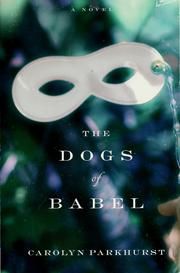 Cover of: The dogs of Babel by Carolyn Parkhurst, Carolyn Parkhurst