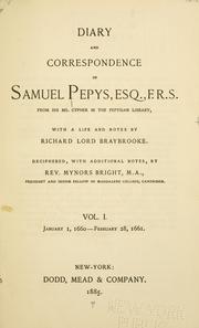 Cover of: Diary and correspondence of Samuel Pepys from his MS. cypher in the Pepsyian Library: with a life and notes by Richard Lord Braybrooke.