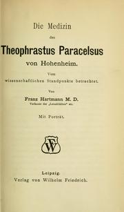 Cover of: Die Medizin des Theophrastus Paracelsus von Hohenheim: Vom wissenschaftlichen Standpunkte Betrachtet