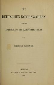 Cover of: Die deutschen Königswahlen und die Entstehung des Kurfürstenthums