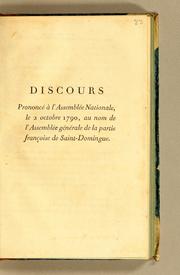 Cover of: Discours prononcé à l'Assemblée nationale, le 2 octobre 1790, au nom de l'Assemblée générale de la partie françoise de Saint-Domingue.