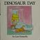 Cover of: Dinosaur day