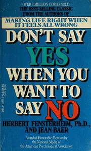 Cover of: Don't say yes when you want to say no by Herbert Fensterheim
