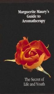 Marguerite Maury's Guide to aromatherapy by Marguerite Maury, Daniele Ryman