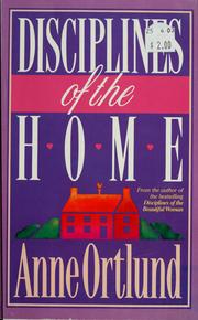 Cover of: Disciplines of the home by Anne Ortlund